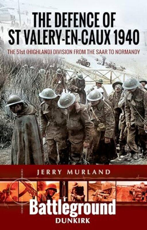 

The Defence Of St Valeryencaux 1940 by Jerry Murland-Paperback