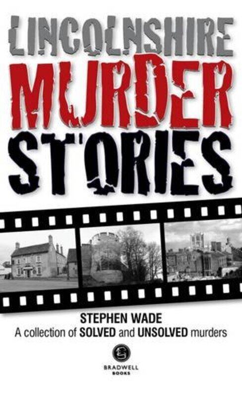 

Lincolnshire Murder Stories by Stephen Wade-Paperback