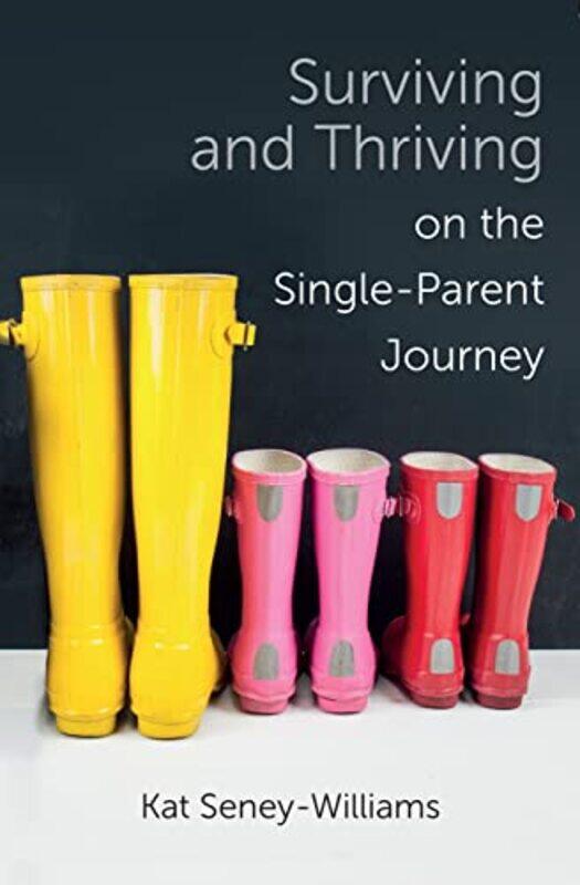 

Surviving and Thriving on the SingleParent Journey by Kathlene Seney-Williams-Paperback