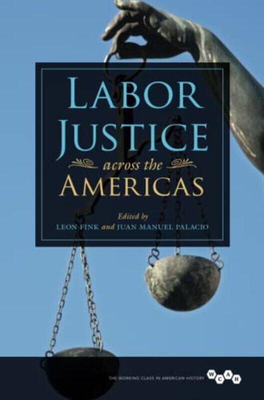 

Labor Justice across the Americas by Leon FinkJuan Manuel Palacio-Paperback