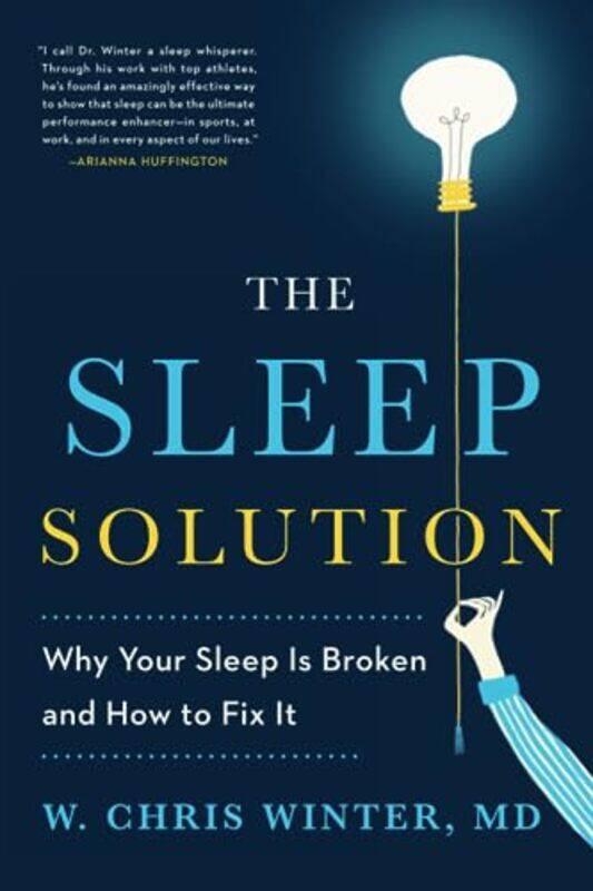 

The Sleep Solution: Why Your Sleep is Broken and How to Fix It , Paperback by Winter, W. Chris