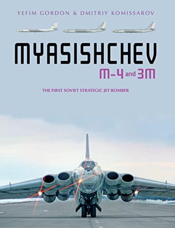 

Myasishchev M4 and 3M by Yefim GordonDmitriy Komissarov-Hardcover