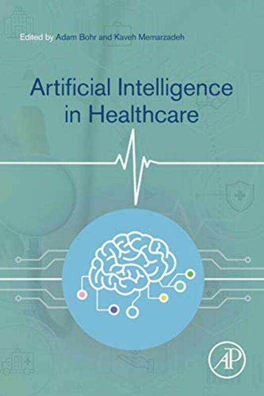 

Artificial Intelligence In Healthcare By Bohr, Adam (Adam Bohr, PhD is the CEO and Co-founder of Sonohaler, Copenhagen, Denmark) - Memarzadeh Paperbac