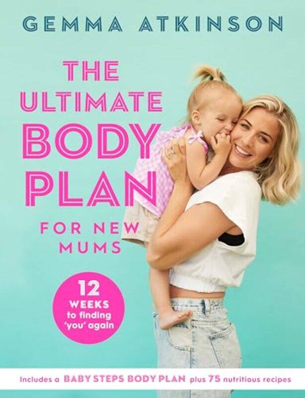 

The Ultimate Body Plan for New Mums by Gemma Atkinson-Paperback