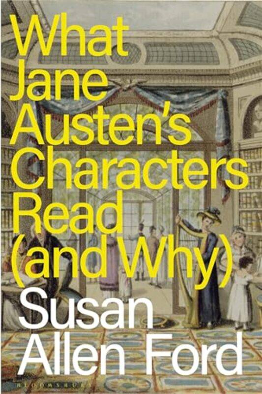 

What Jane Austen's Characters Read (and Why) by Susan Allen (Delta State University, USA) Ford -Paperback