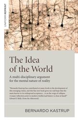 Idea of the World The by Bernardo Kastrup-Paperback