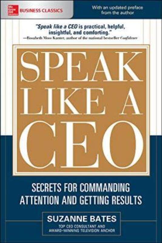 

Speak Like a CEO: Secrets for Commanding Attention and Getting Results.paperback,By :Bates, Suzanne