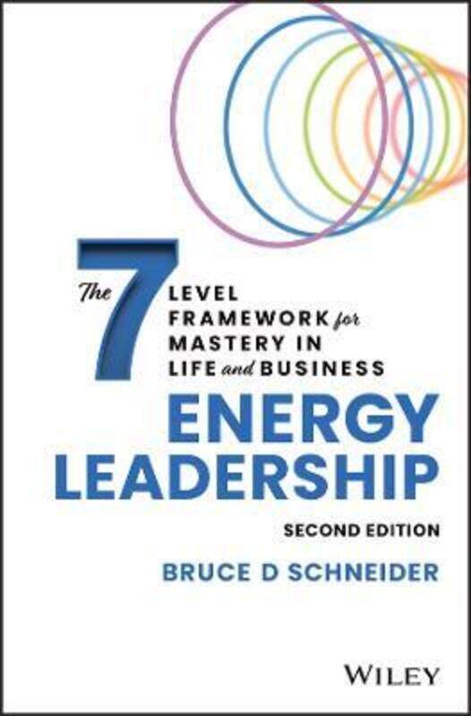 

Energy Leadership: The 7 Level Framework for Mastery In Life and Business.Hardcover,By :Schneider, Bruce D