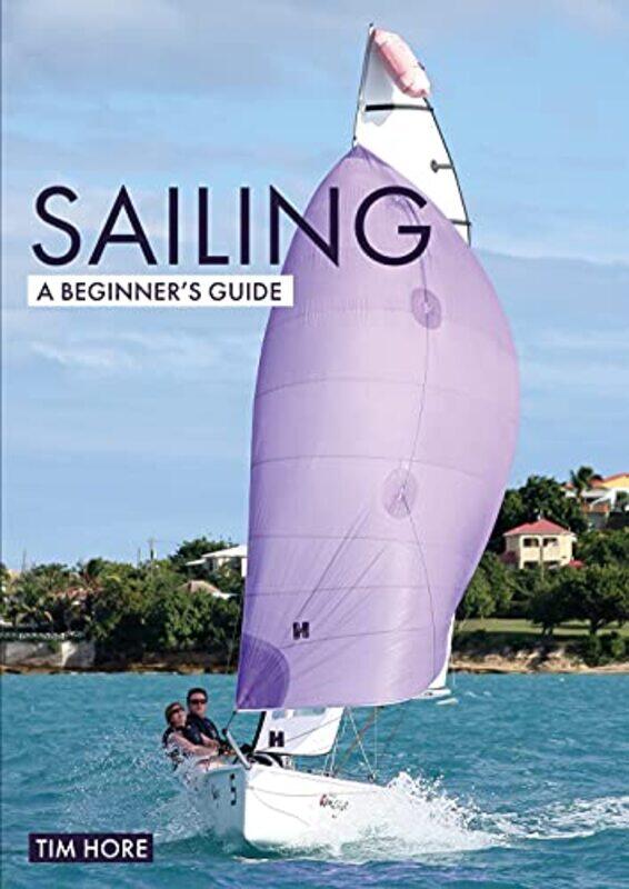 

Sailing A Beginners Guide by Tim Hore-Paperback