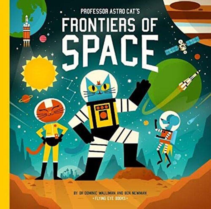 

Professor Astro Cats Frontiers Of Space by Walliman, Dr Dominic - Newman, Ben - Hardcover