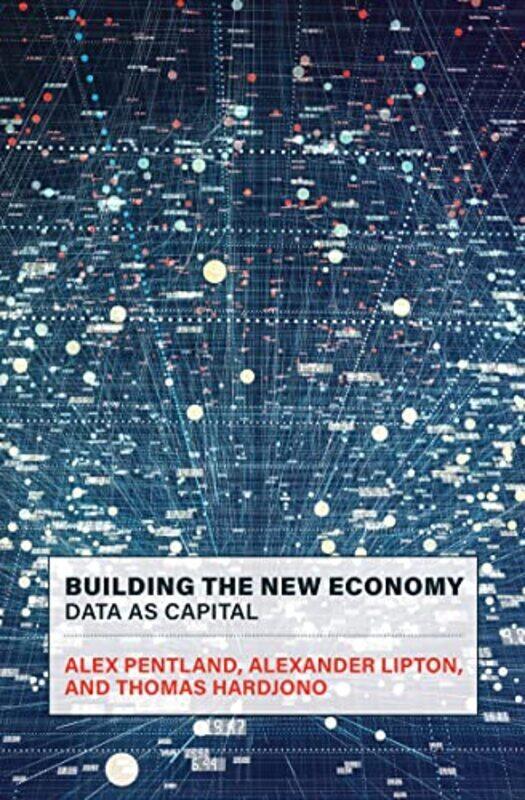 

Building The New Economy Data As Capital By Pentland, Alex - Lipton, Alexander Paperback