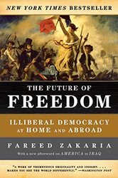 The Future of Freedom: Illiberal Democracy at Home and Abroad, Revised Edition , Paperback by Fareed Zakaria