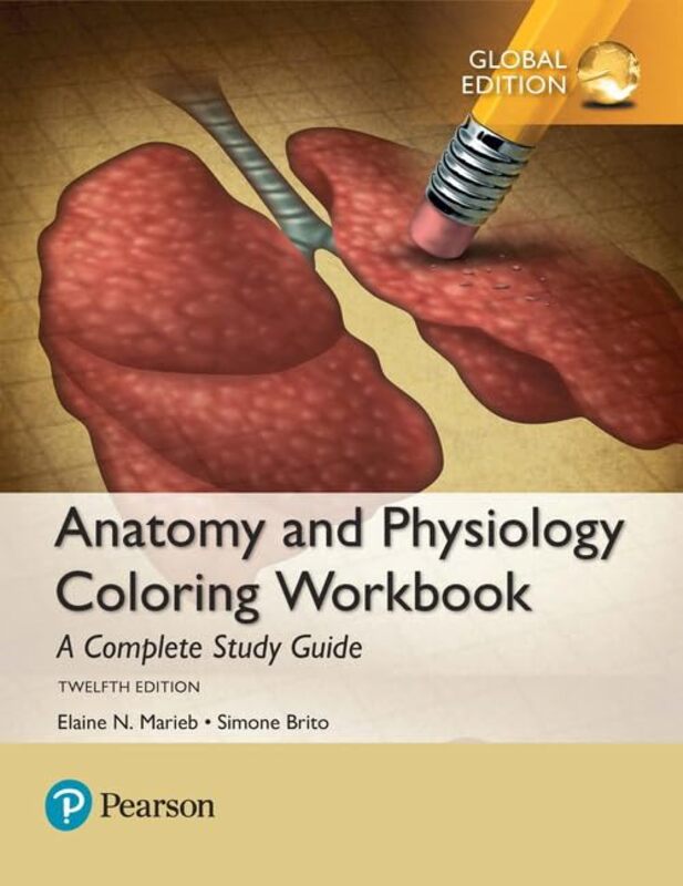 

Anatomy and Physiology Coloring Workbook A Complete Study Guide Global Edition by Andrea Gabriele d’Annunzio University of Chieti Italy MontiRaymond U