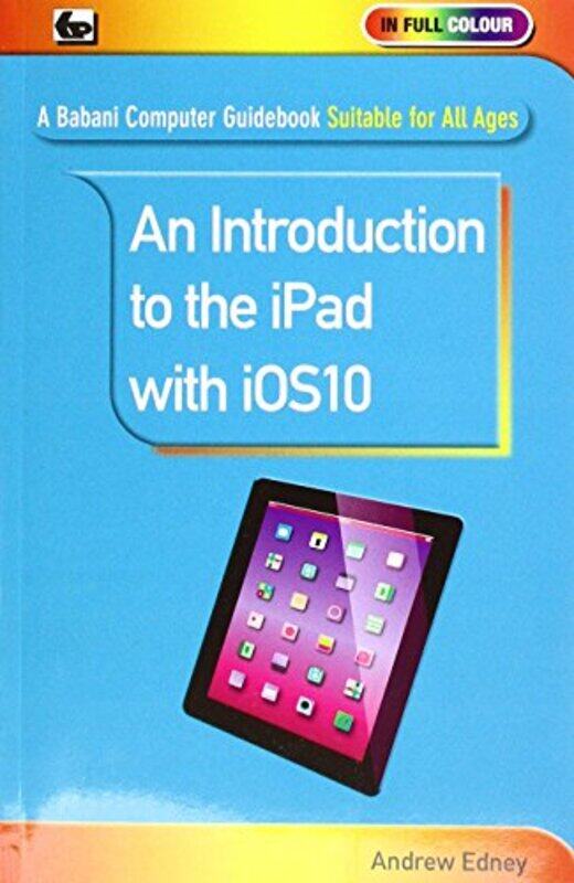 

An Introduction to the iPad with iOS10 by Susan K Baylor University USA JohnsenDebbie DaileyAlicia University of Central Arkansas Cotabish-Paperback