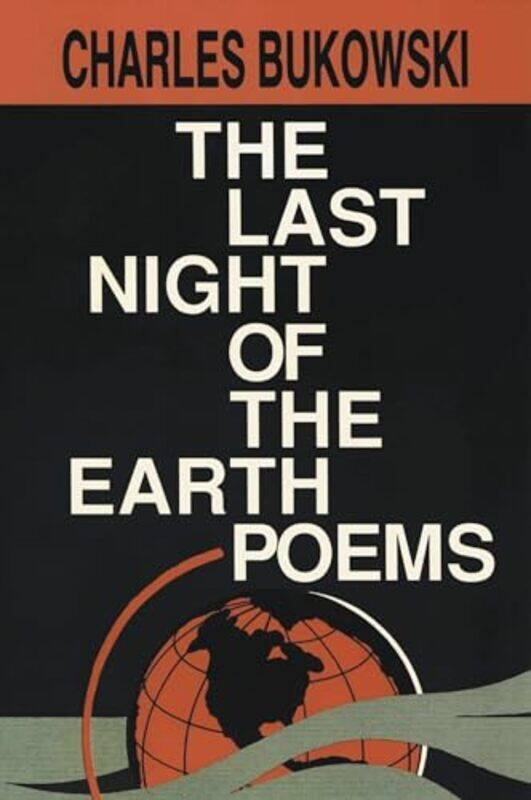 

The Last Night Of The Earth Poems By Bukowski, Charles Paperback