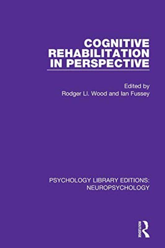 

Cognitive Rehabilitation in Perspective by Rodger Ll Swansea University, UK WoodIan Fussey-Paperback