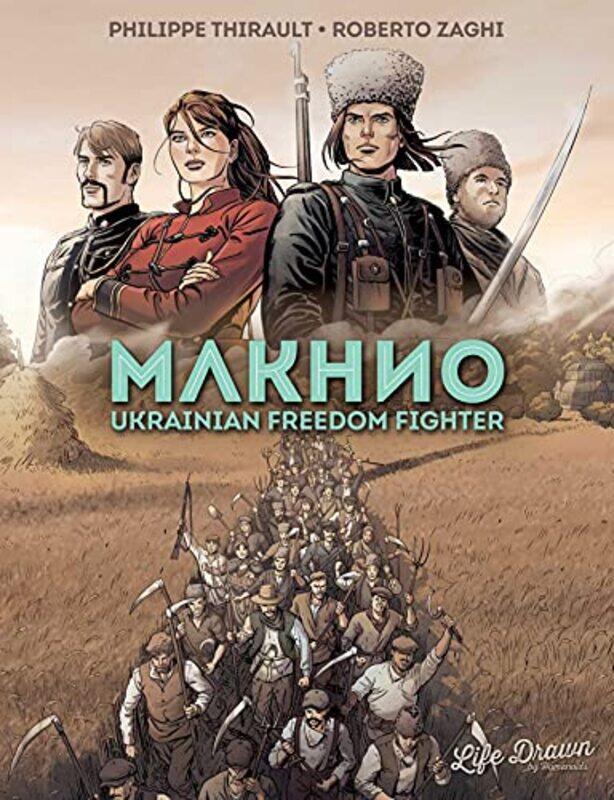 

Makhno Ukrainian Freedom Fighter by Philippe ThiraultRoberto ZaghiNanette McGuinness-Paperback