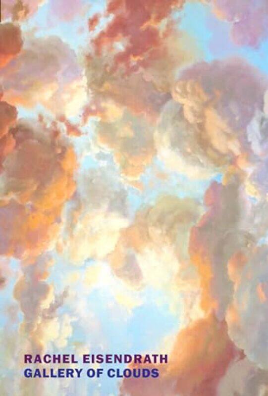 

Gallery of Clouds by Rachel Eisendrath-Paperback