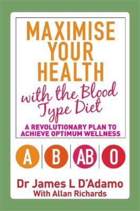 

MAXIMISE YOUR HEALTH WITH BLOOD TYPE DIET,Paperback,ByJAMES L.D'ADAMO