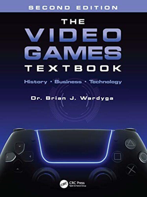 

The Video Games Textbook by Brian J Wardyga-Paperback