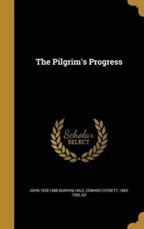 

The Pilgrim's Progress.Hardcover,By :Bunyan, John 1628-1688 - Hale, Edward Everett 1863-1932, Ed