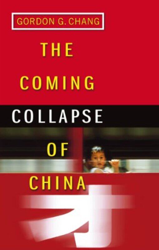 

The Coming Collapse Of China by Gordon G Chang-Paperback
