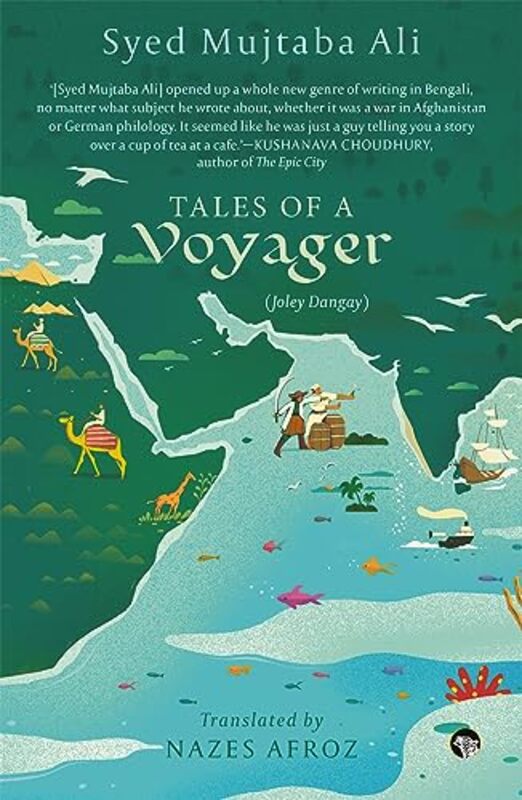 Tales Of A Voyager By Syed Mujtaba Ali Translated By Nazes Afroz - Paperback