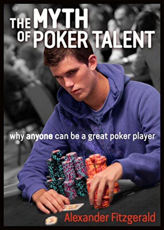 

The Myth Of Poker Talent by Alexander Fitzgerald-Paperback