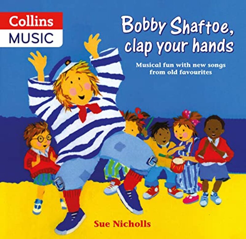Bobby Shaftoe Clap Your Hands By Sue Nicholls Paperback