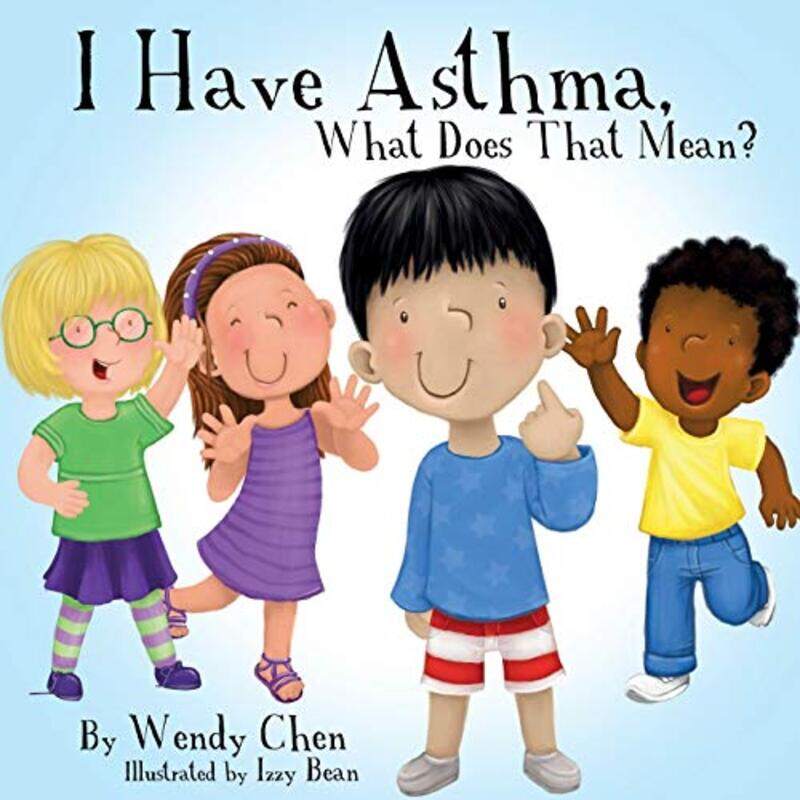 

I Have Asthma What Does That Mean by Wendy ChenIzzy Bean-Paperback