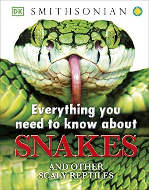 

Everything You Need to Know About Snakes , Hardcover by DK - Woodward, John