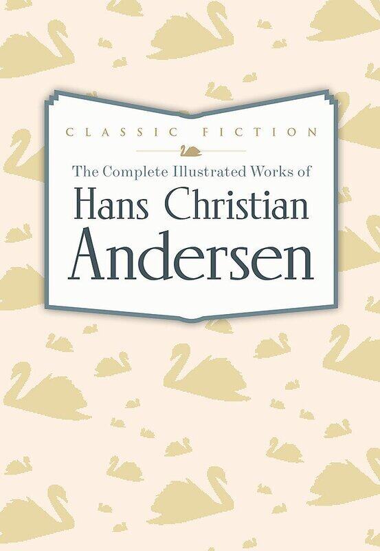 

The Complete Illustrated Works of Hans Christian Andersen, Hardcover Book, By: Hans Christian Andersen