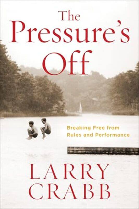 

The Pressures Off Includes Workbook by Larry Crabb-Paperback