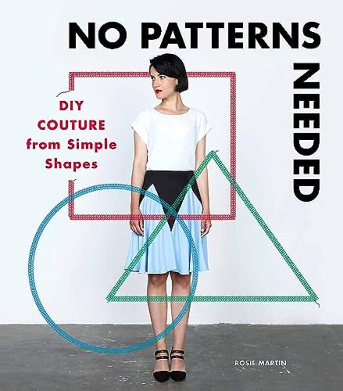 

No Patterns Needed: DIY Couture from Simple Shapes , Paperback by Martin, Rosie