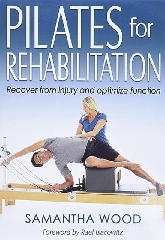 

Pilates for Rehabilitation Paperback by Wood, Samantha