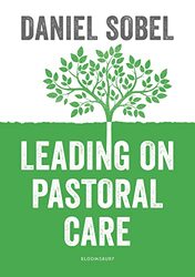 Leading On Pastoral Care A Guide To Improving Outcomes For Every Student by Sobel, Daniel Paperback