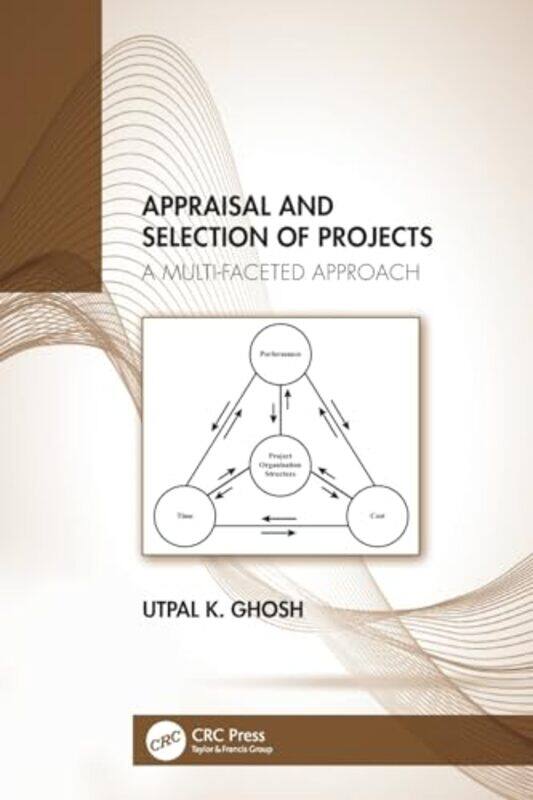 

Appraisal and Selection of Projects by Utpal K Consulting Chartered Engineer, Kolkata, India Ghosh-Paperback