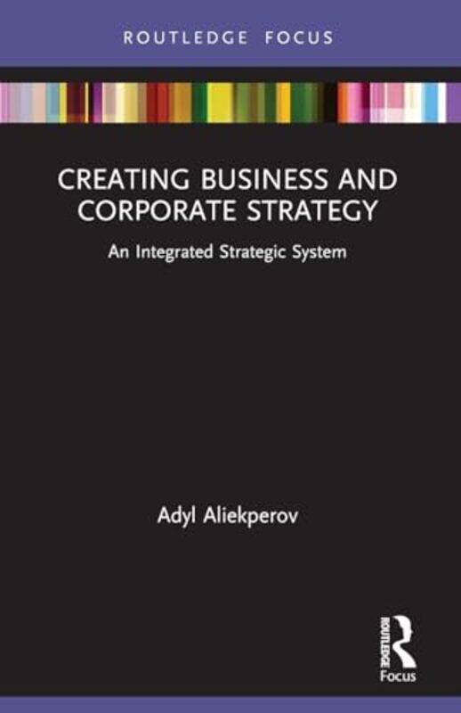

Creating Business And Corporate Strategy by Adyl Aliekperov-Paperback