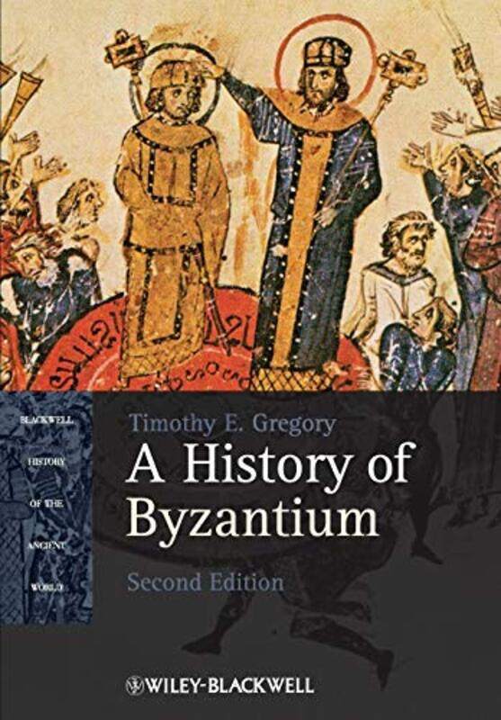 

A History of Byzantium by Timothy E Ohio State University, USA Gregory-Paperback