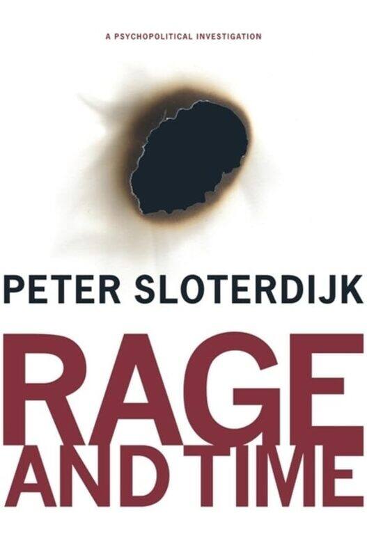 

Rage and Time by Peter SloterdijkMario Wenning-Paperback