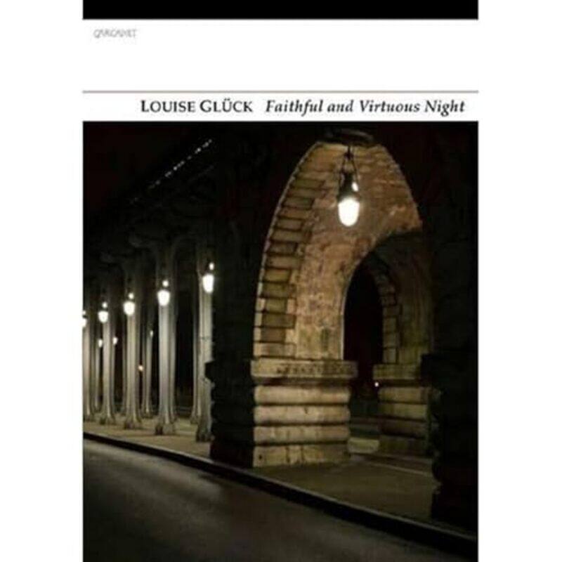 

Faithful and Virtuous Night by Louise Gluck-Paperback