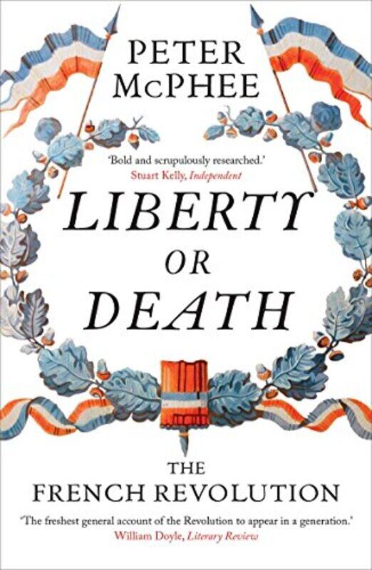 

Liberty or Death by Peter McPhee-Paperback