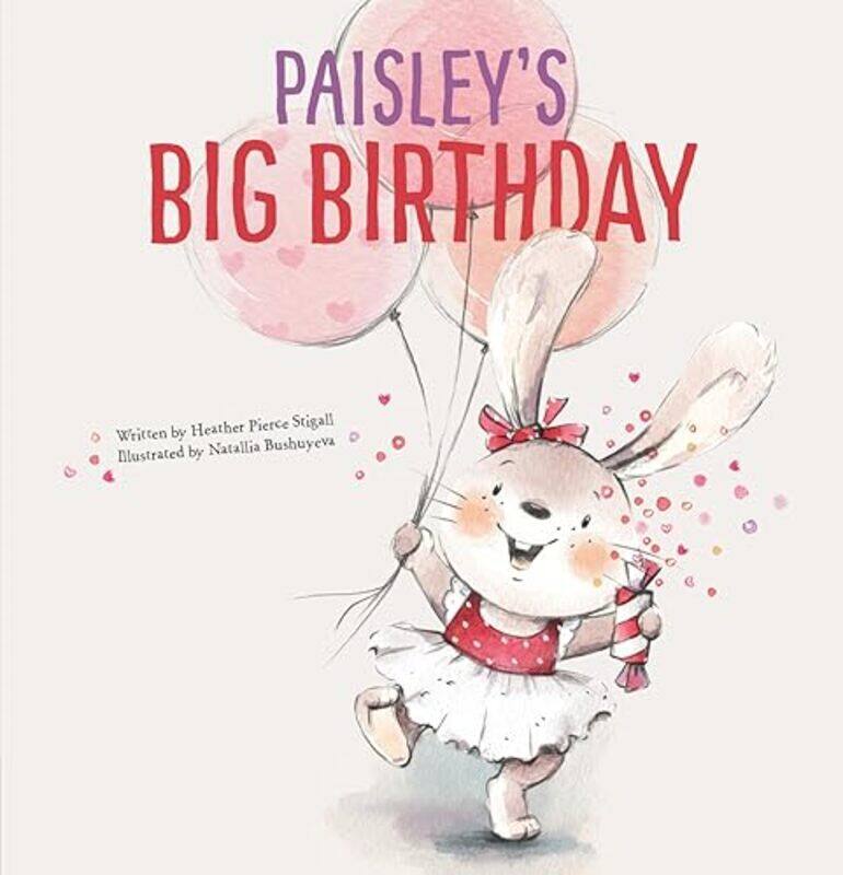 

Paisleys Big Birthday by Heather Pierce StigallNatallia Nushuyeva-Hardcover