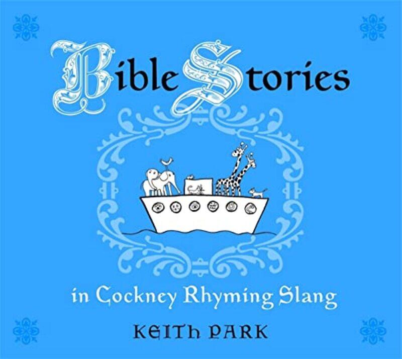 

Bible Stories in Cockney Rhyming Slang by Keith Park-Paperback