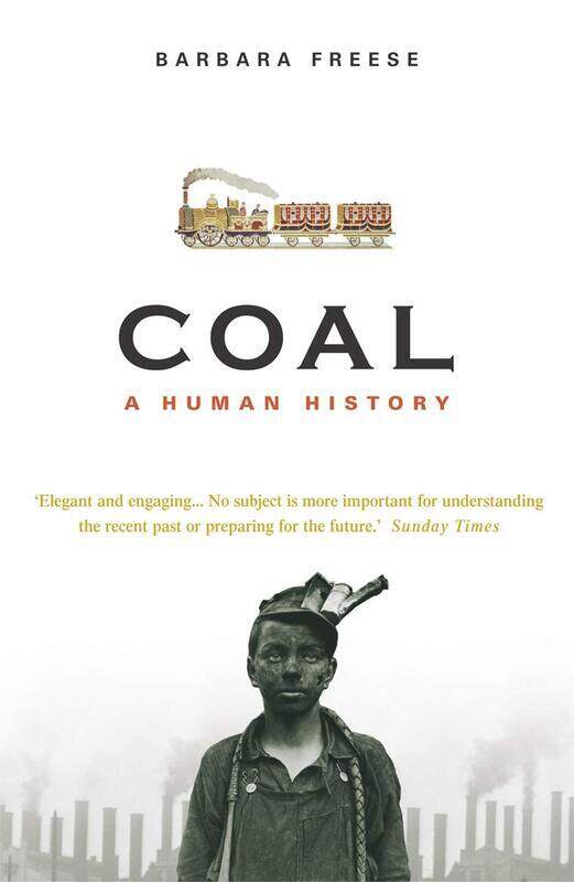 

Coal: A Human History, Paperback Book, By: Barbara Freese