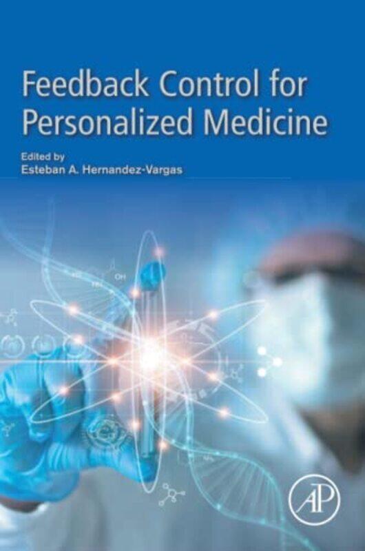 

Feedback Control For Personalized Medicine By Esteban A. Associat...Paperback