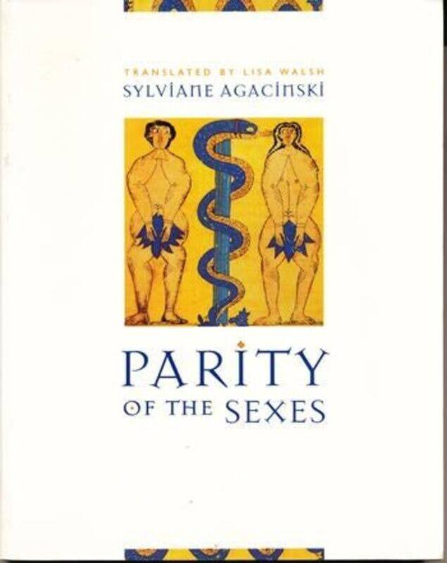 

Parity Of The Sexes by Sylviane AgacinskiLisa Walsh-Paperback