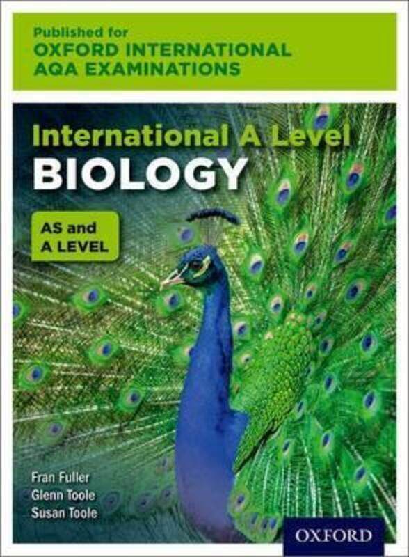 

Oxford International AQA Examinations: International A Level Biology.paperback,By :Toole, Susan - Toole, Glenn - Fuller, Fran