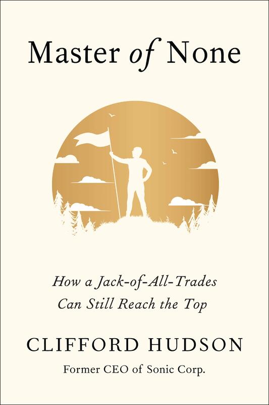 Master of None: How a Jack-of-All-Trades Can Still Reach the Top, Hardcover Book, By: Clifford Hudson