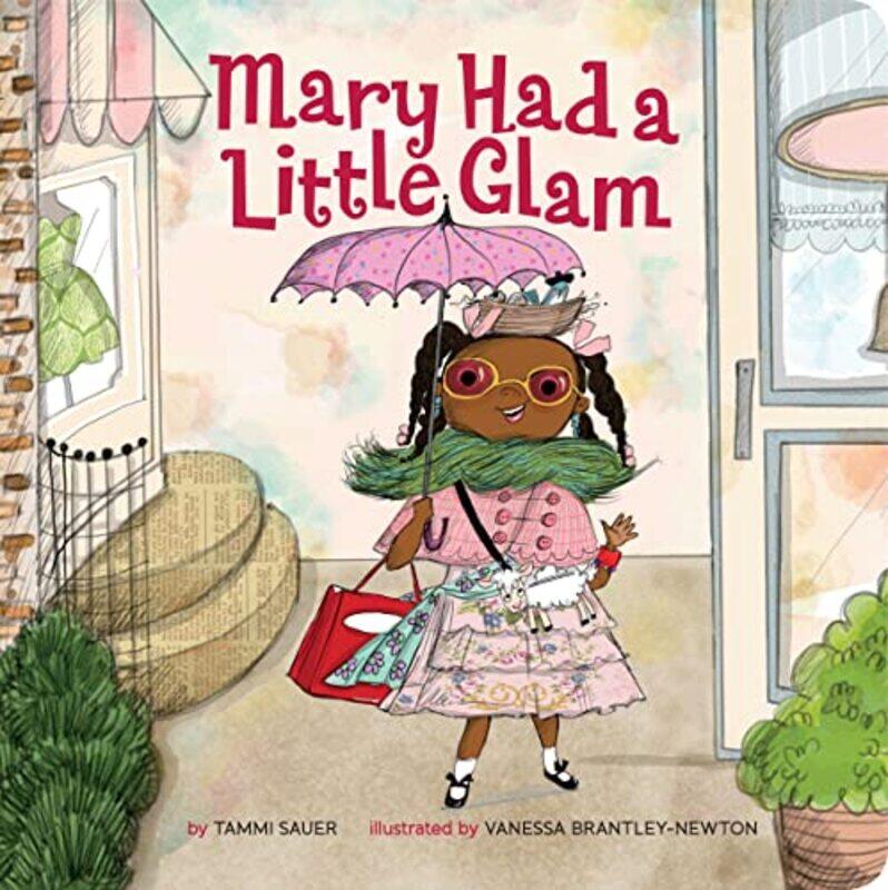

Mary Had a Little Glam Paperback by Sauer, Tammi - Brantley-Newton, Vanessa